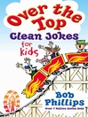 Over the Top Clean Jokes for Kids (eBook)